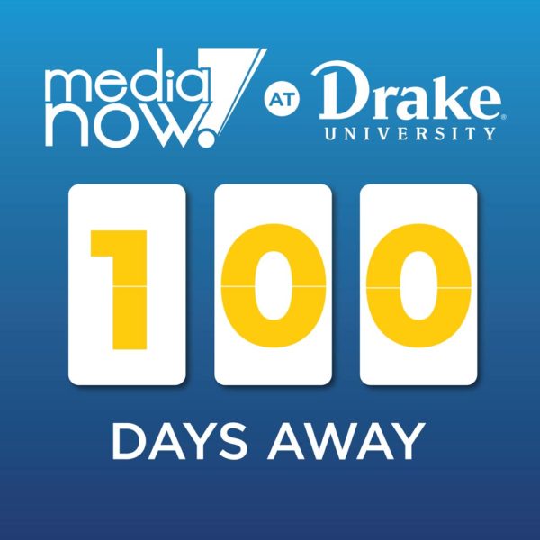 Media Now at Drake University social graphic. Text reads, "100 days away."