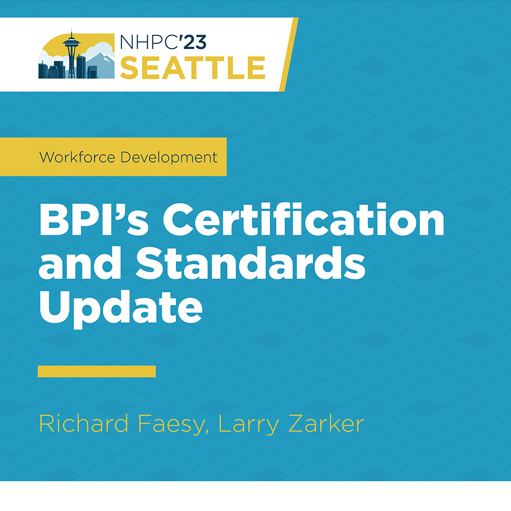 BPA social graphic with NHCP'23 Seattle logo. Text reads, "Workforce. BPI's Certification and Standards Update. Rishard Faesy, Larry Zarker."