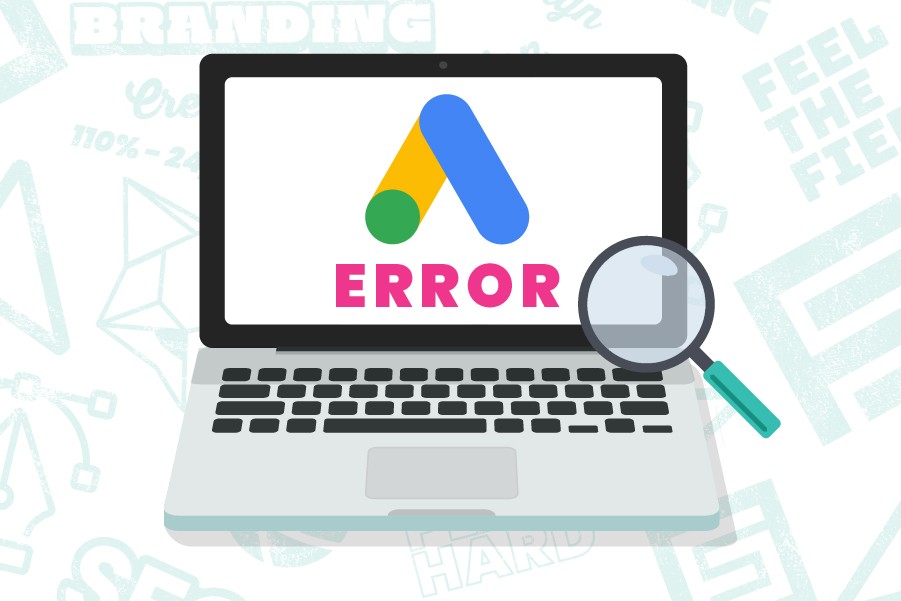 Illustration of a laptop with the Google Ad logo in the center and text that reads "error", implying the Google ads are not working.