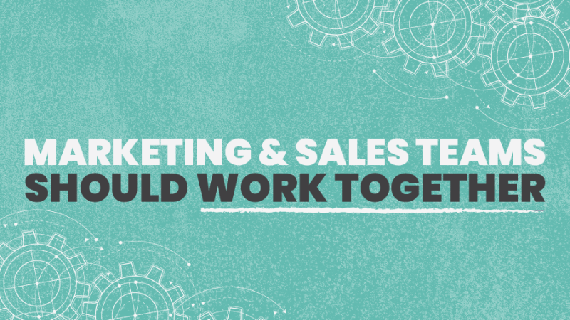 Green background with gear icons. Overlaid text reads, "Marketing & Sales Teams Should Work Together."